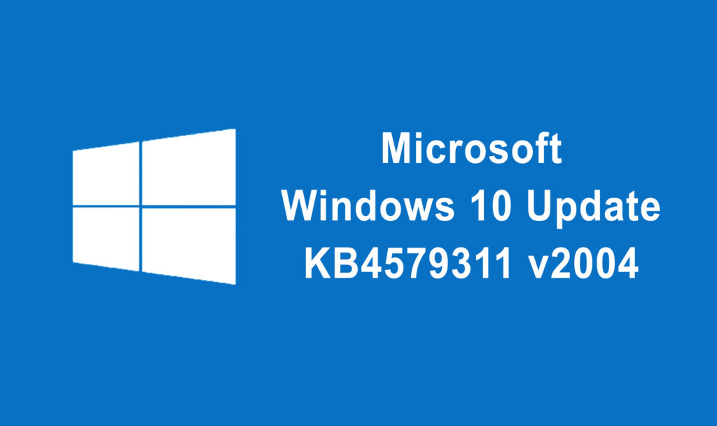 Download KB4579311 Offline Installer Windows 10 v2004 (security update)