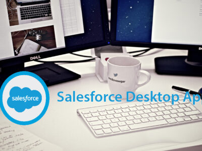 Free Download Salesforce Desktop Application for Your Windows