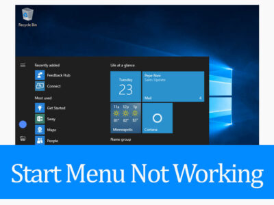 Windows 10 Start Menu Not Working- Solved Easily