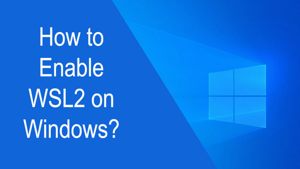 install WSL2 on Windows 10, 11