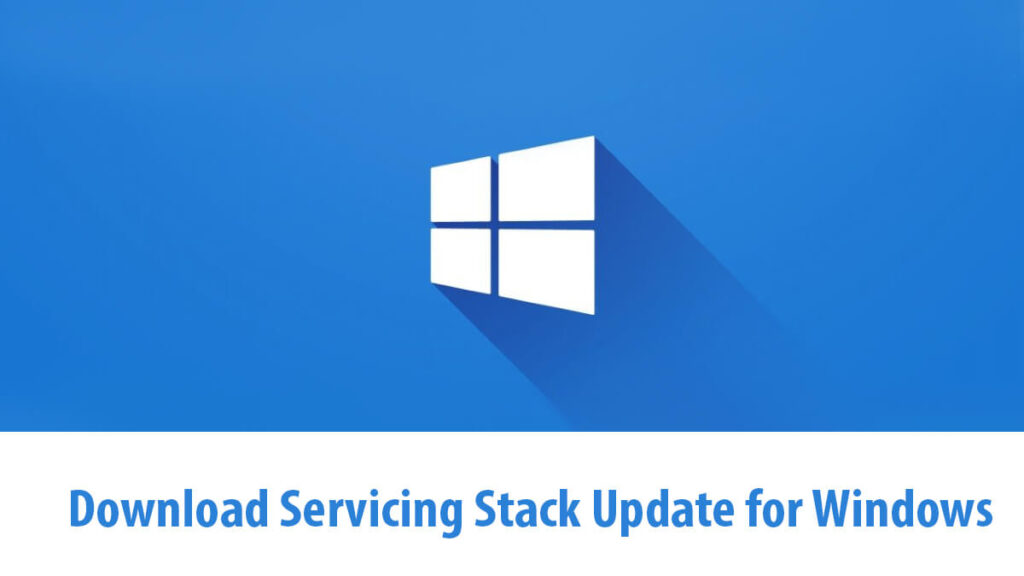 Download Servicing Stack Update for Windows