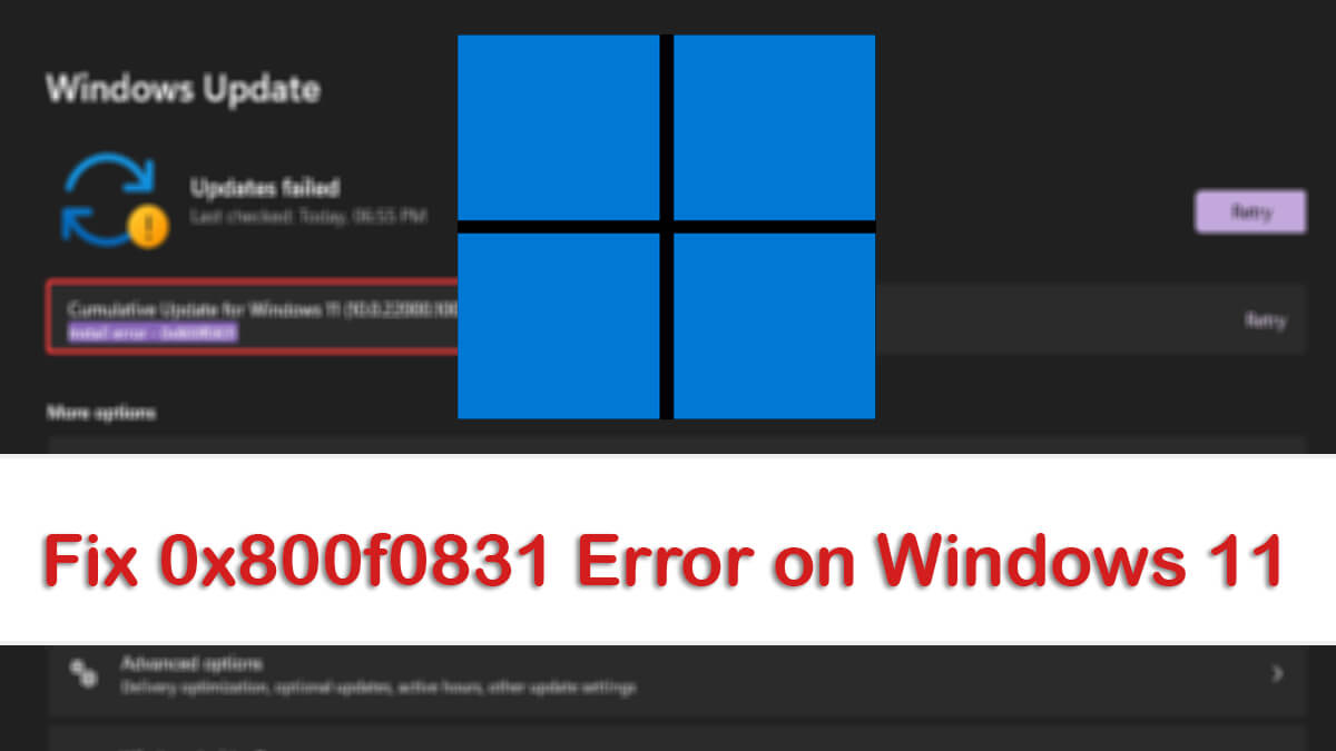 Fix 0x800f0831 Error on Windows 11 [Solved]