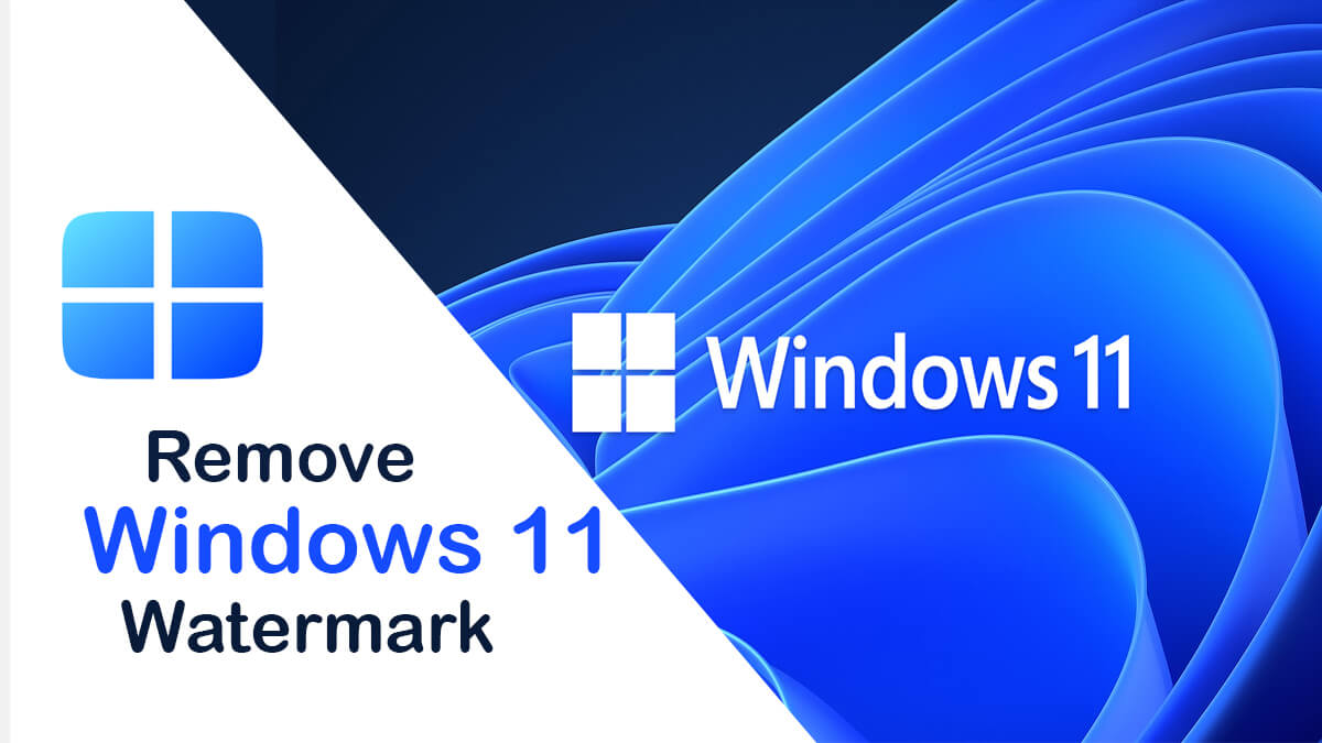 Best Ways to Remove Windows 11 Watermark?