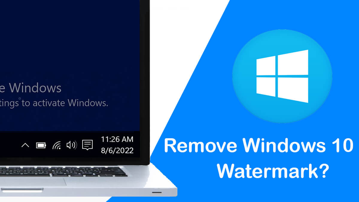 How to Remove “Activate Windows” watermark on Windows 10
