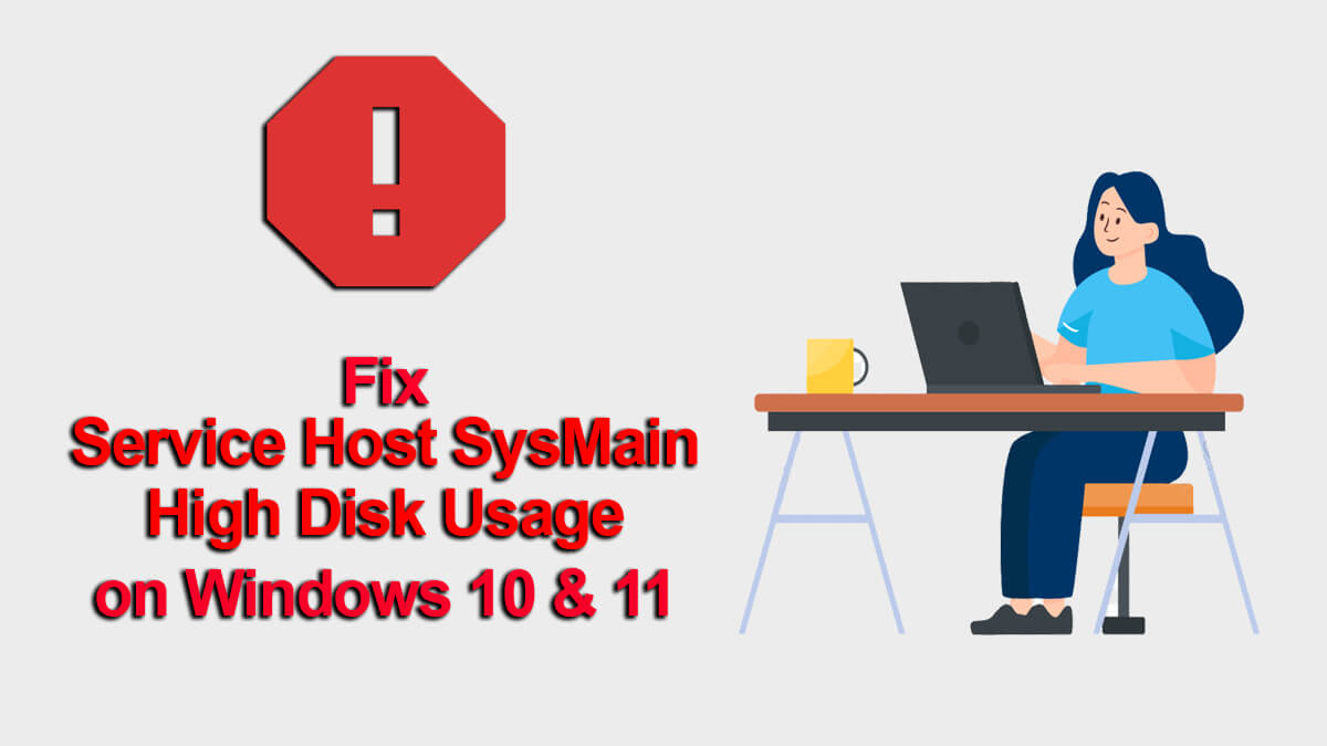 How to Fix Service Host SysMain High Disk Usage on Windows?