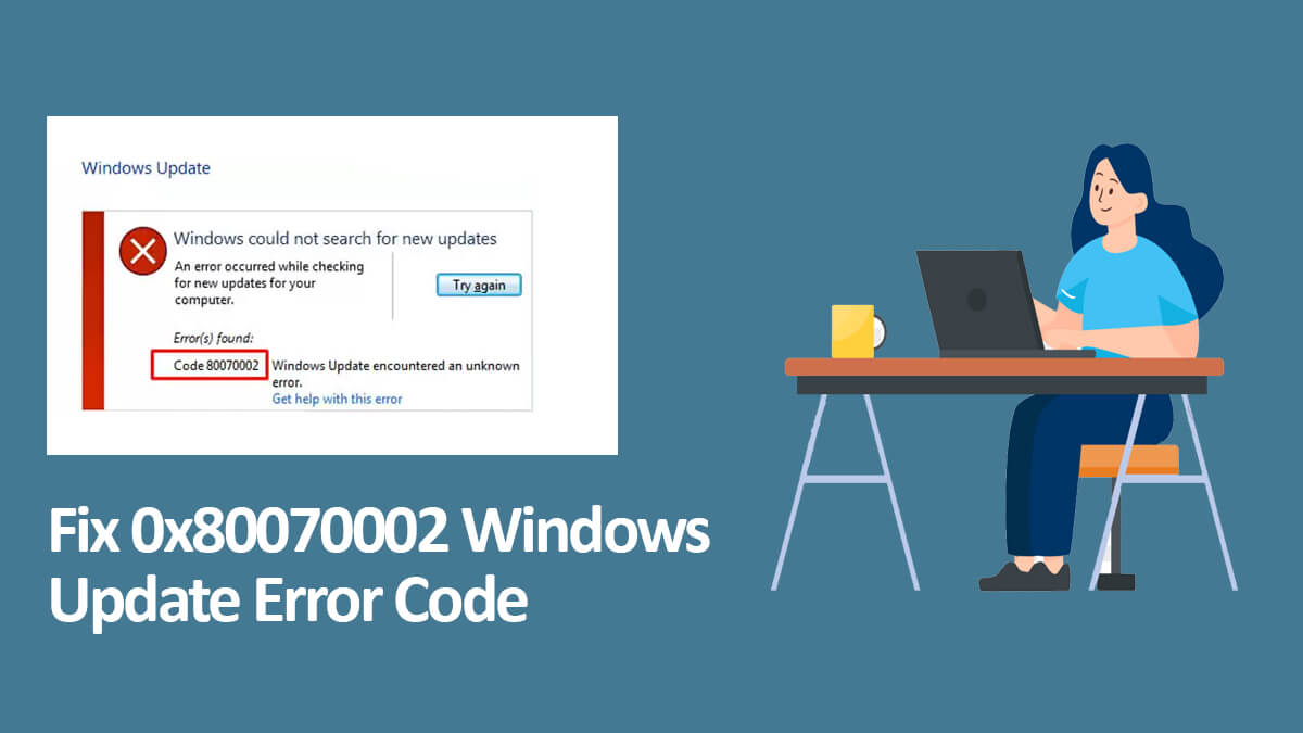 How to fix Error Code 0x80070002 in Windows Update?