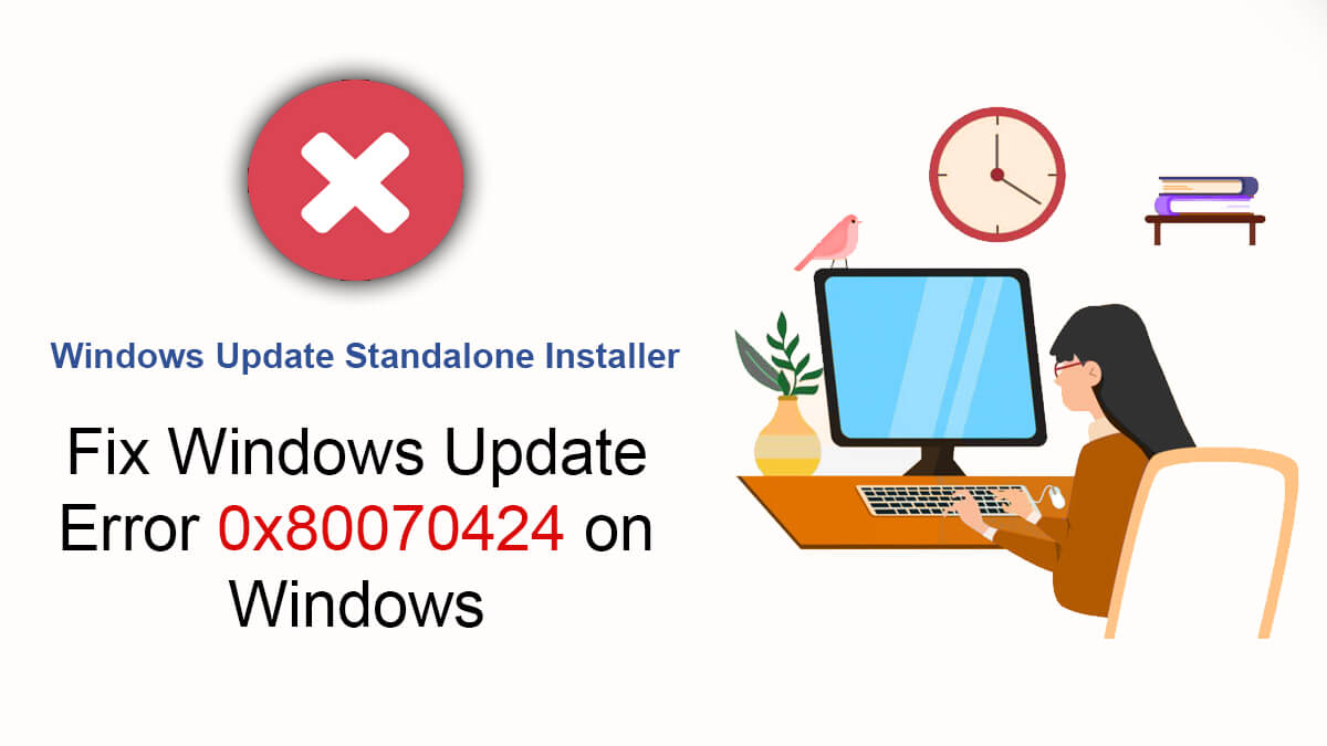 How to Fix Windows Update Error 0x80070424 on Windows 10