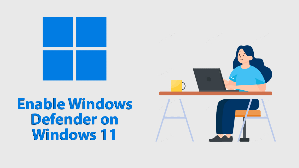 Enabling Windows Defender on Windows 11 for Enhanced PC Security
