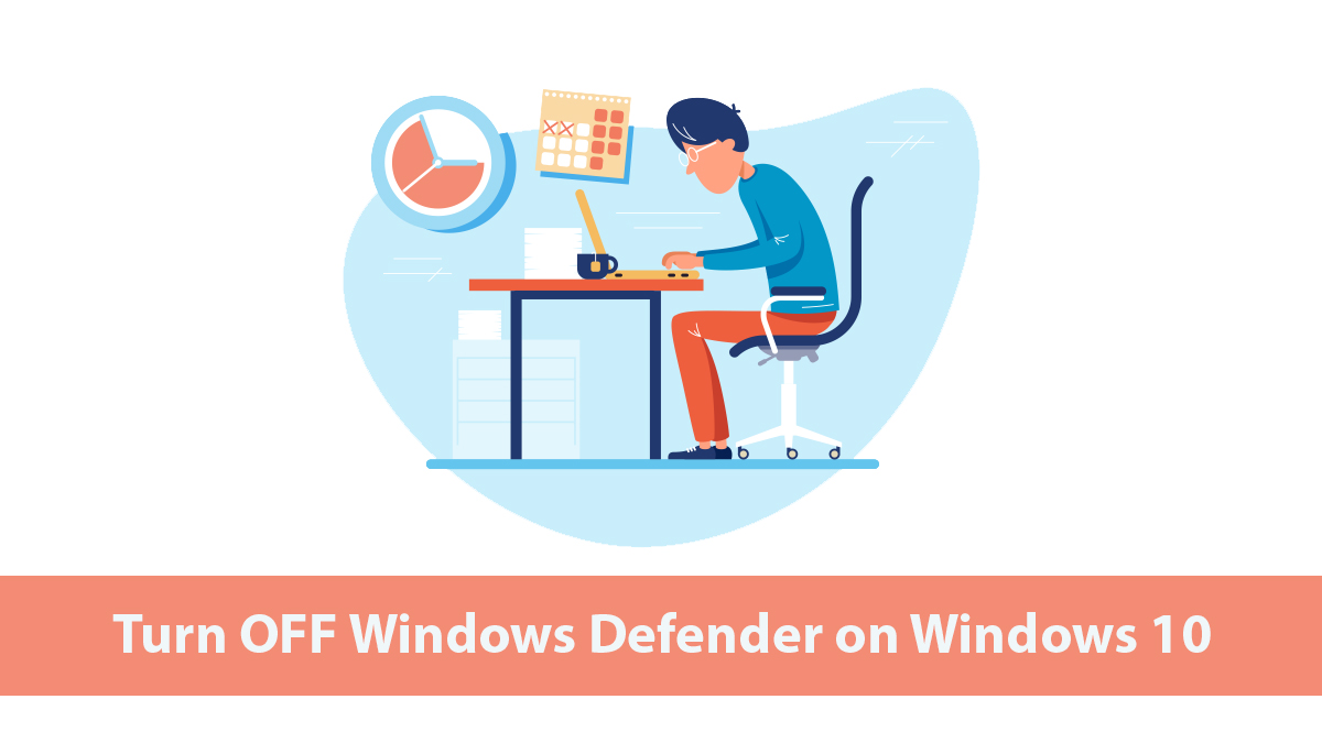 Easily Turn OFF Windows Defender on Windows 10 -Simple Steps