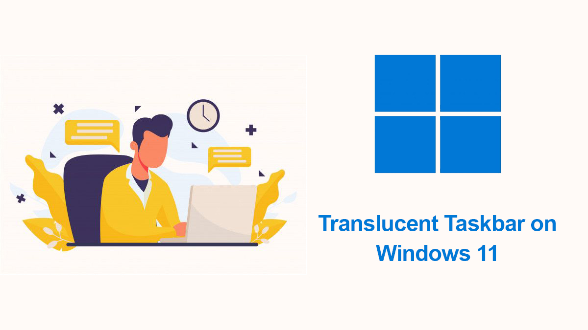 How to Make Translucent Taskbar on Windows 11?