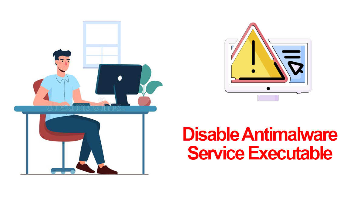 How to Disable Antimalware Service Executable on Windows?