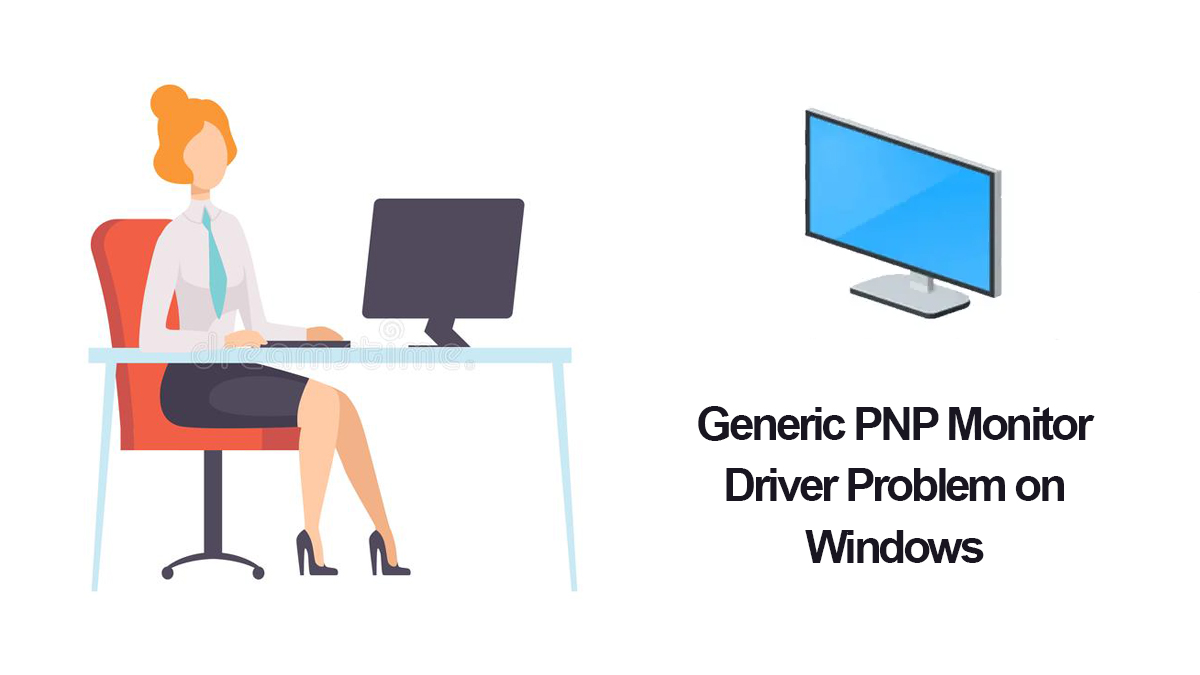 Fixed Generic PNP Monitor Driver Problem on Windows 10/11