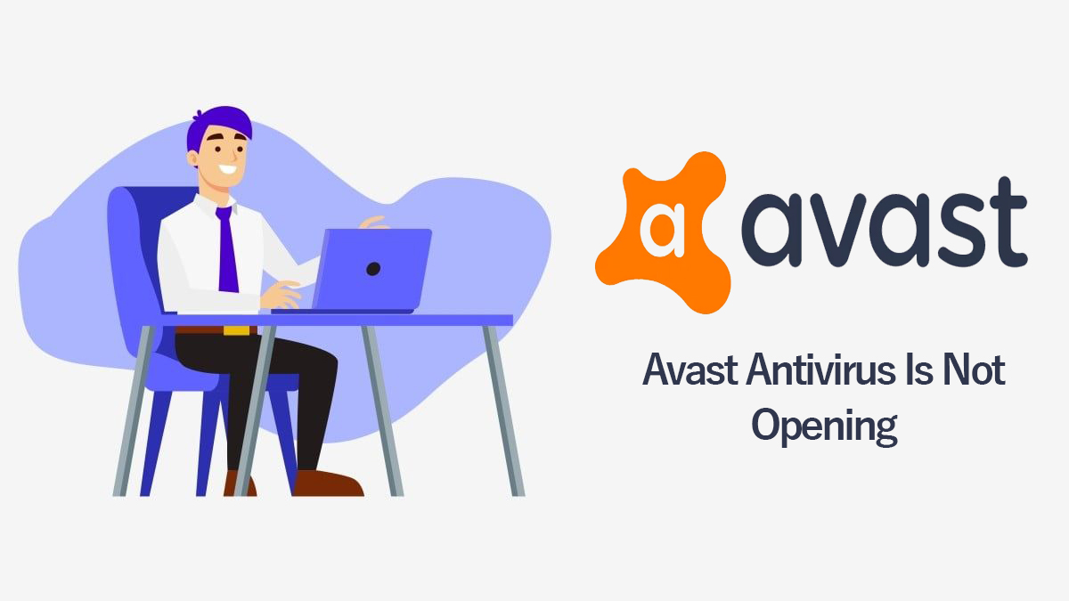 Help My Avast Antivirus Is Not Opening – Total Solution