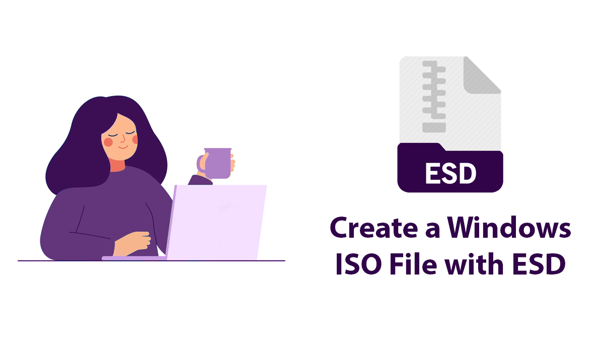Create a Windows ISO File with ESD