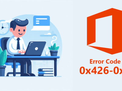 Total Guide To Fix Microsoft Office Error Code 0x426-0x0