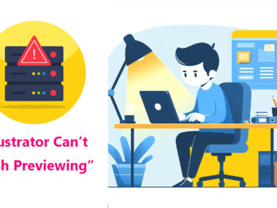 Fixed: Illustrator Can’t Finish Previewing on Windows 11